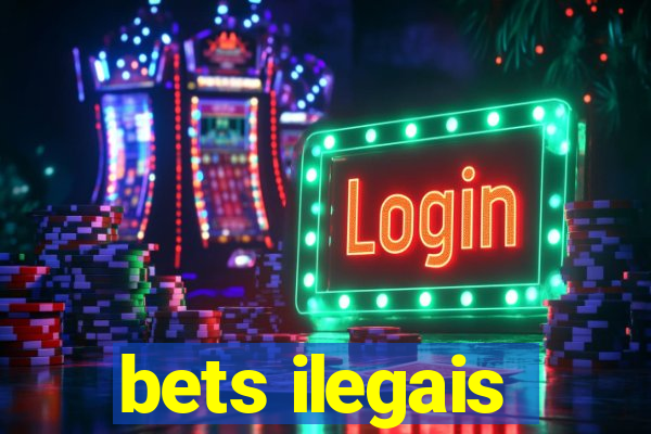 bets ilegais